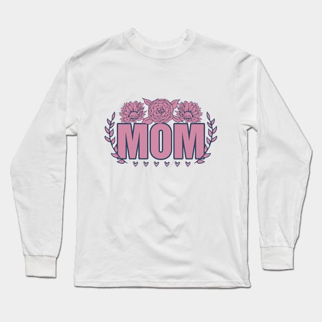 Floral Mom Mammy Mama Gift for Mother Mask Mother Day with Love Long Sleeve T-Shirt by EM DESIGN